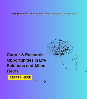 Career & Research Opportunities in Life Sciences and Allied Fields